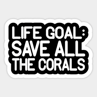 Coral Lover Quote Save All The Corals World Oceans Day Sticker